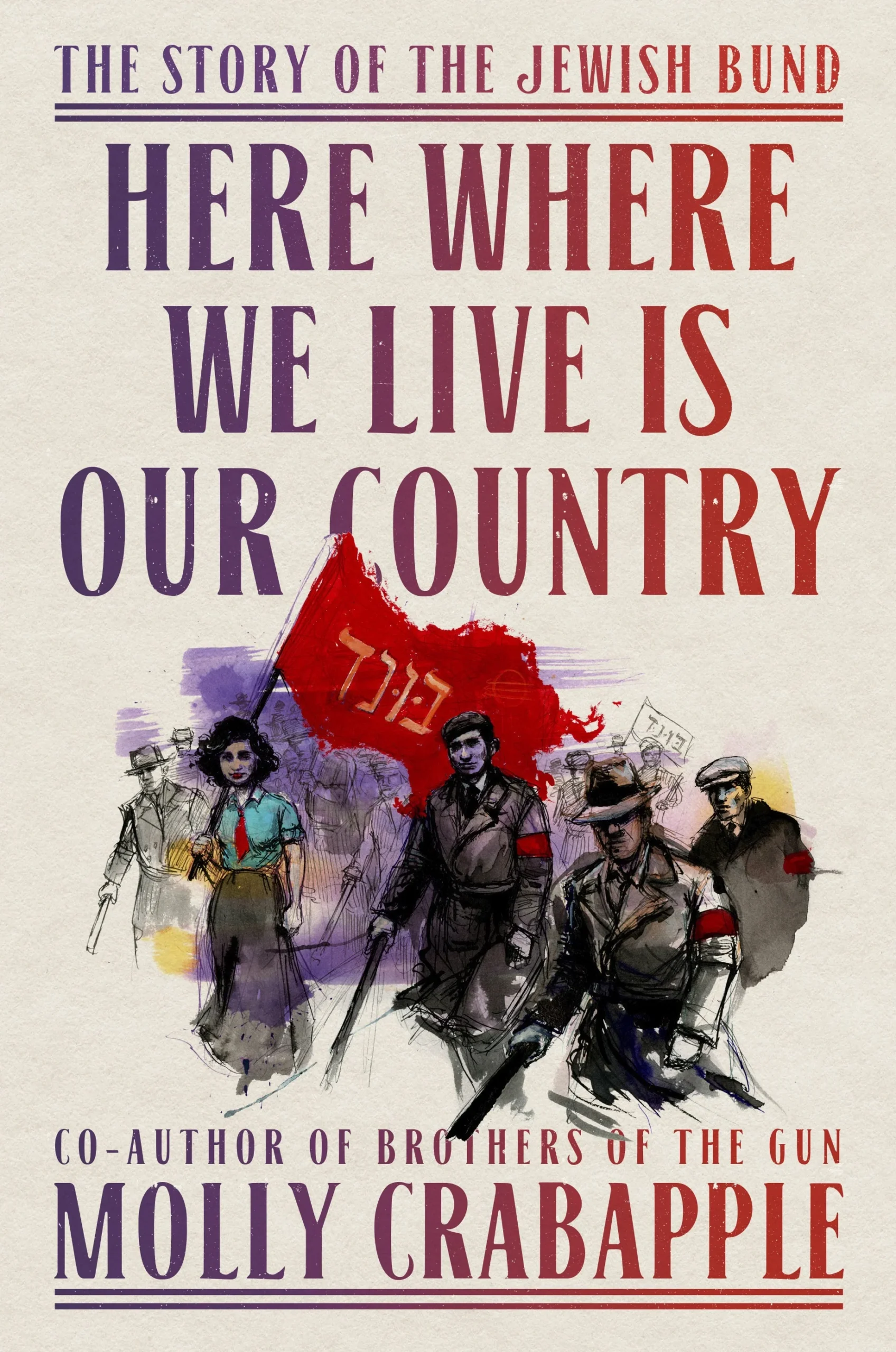 Molly Crabapple's 'Here Where We Live Is Our Country' explores the history of the Jewish Labor Bund