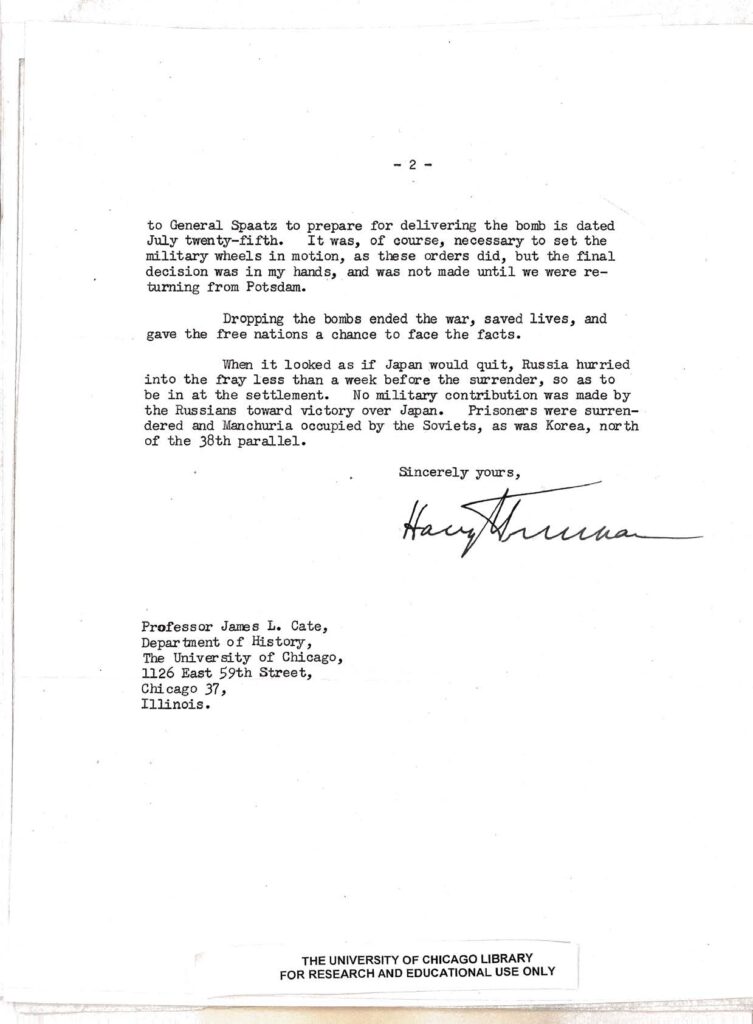 Truman Letter to Cate – James Lea Cate, [Box 1, Folder 5], “Correspondence – Truman and the Atomic Bomb Directive 1945-1953” Hanna Holborn Gray Special Collections Research Center, University of Chicago Library.